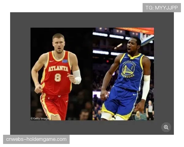 勇士与老鹰完成重磅交易，送出库明加与希尔德换来波尔津吉斯